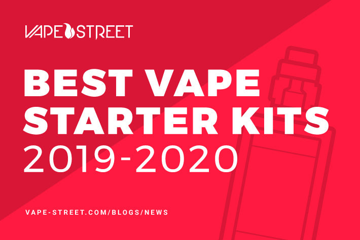 Vape Street: Best Vape Starter Kits 2019-2020