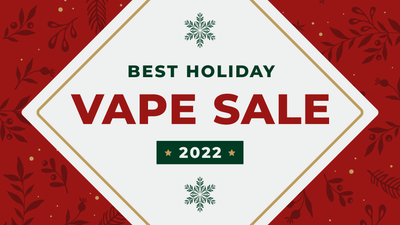 Best Holiday Vape Sales 2022