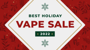 Best Holiday Vape Sales 2022 Vape Street