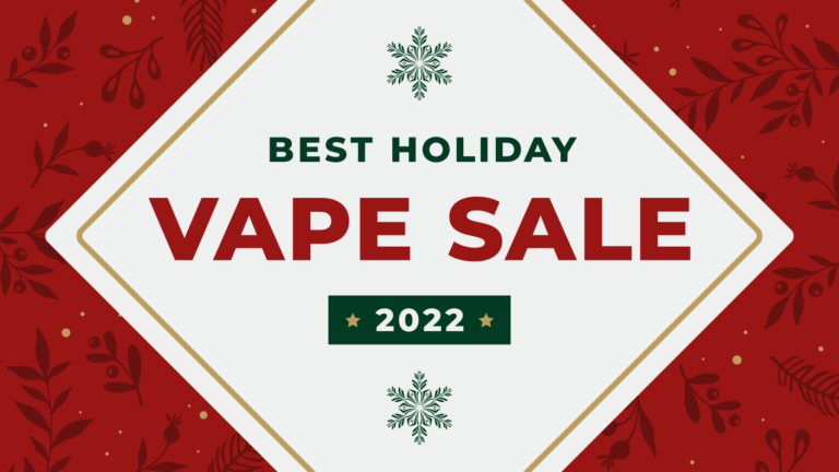 Best Holiday Vape Sales 2022 Vape Street