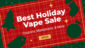 Best Holiday Vape Sale 2023