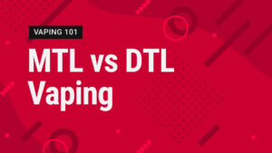 MTL vs DTL Vaping: What's the Difference and Which Is Right for You?